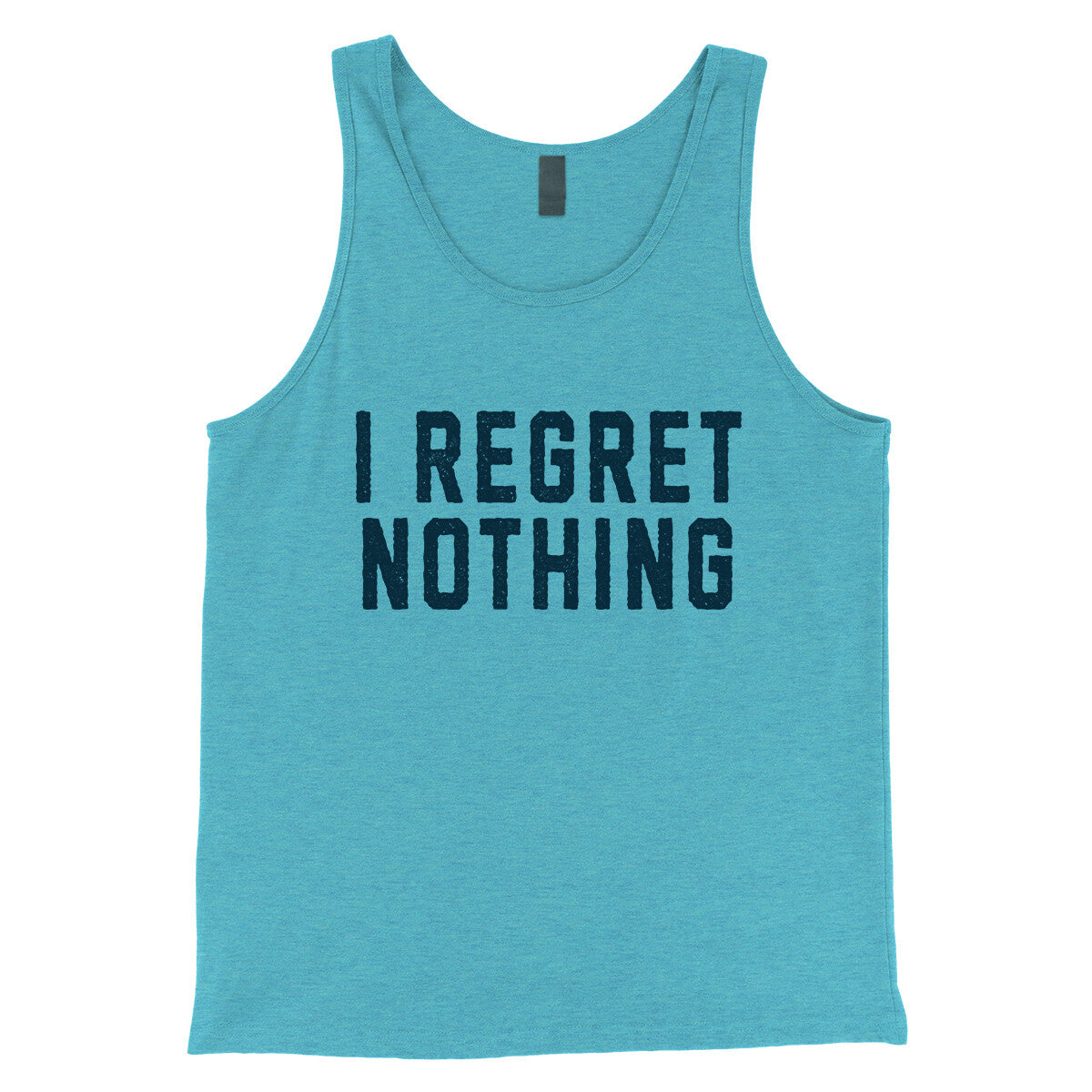 I Regret Nothing in Aqua Triblend Color