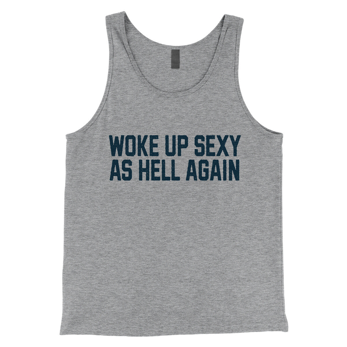 Woke Up Sexy as Hell in Athletic Heather Color