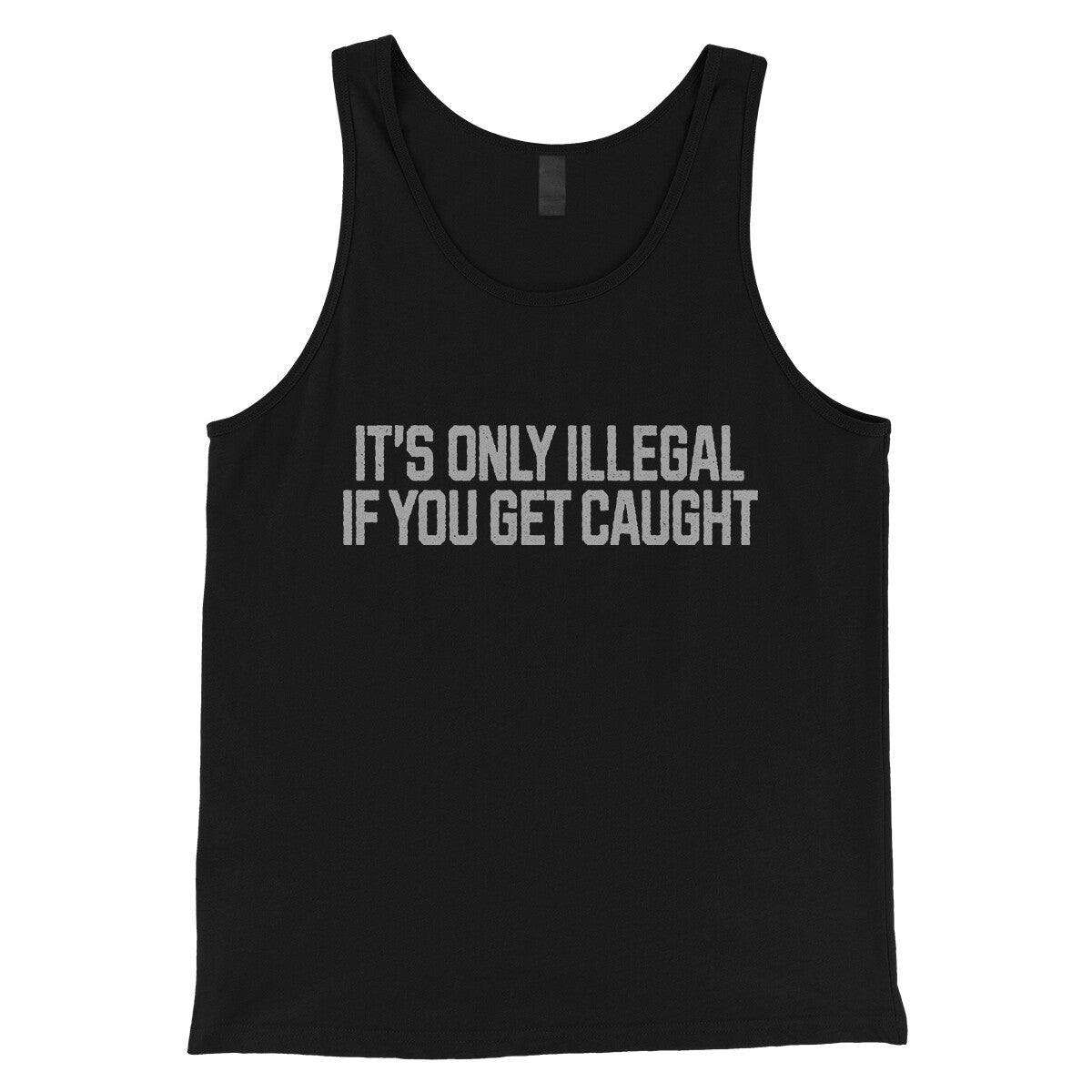 It’s Only Illegal If You Get Caught in Black Color