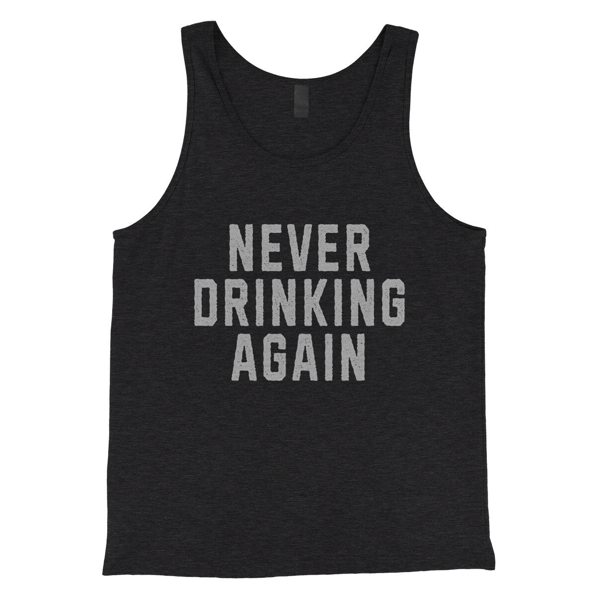 Never Drinking Again in Charcoal Black TriBlend Color