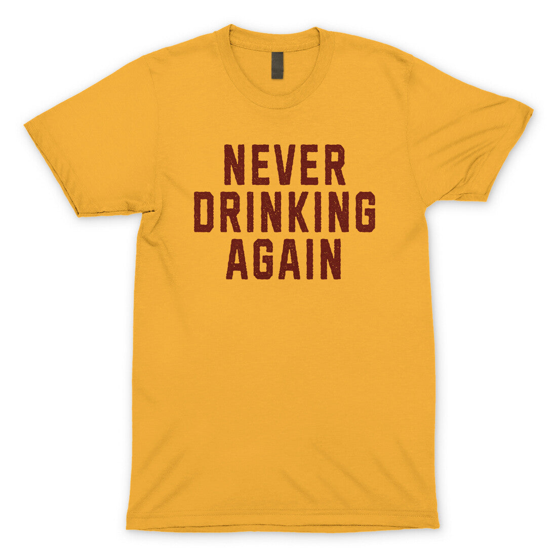 Never Drinking Again in Gold Color