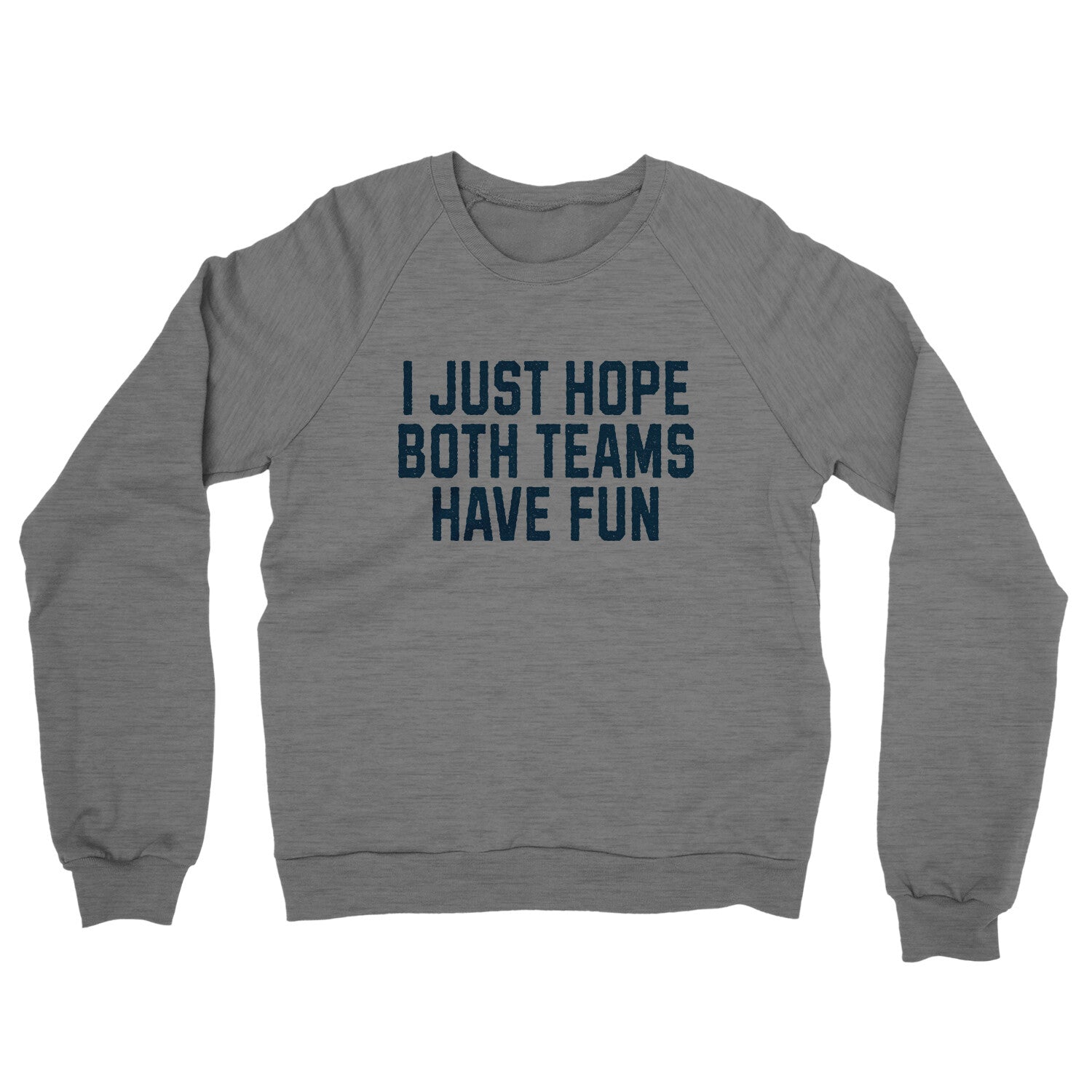 I Just Hope Both Teams Have Fun in Graphite Heather Color