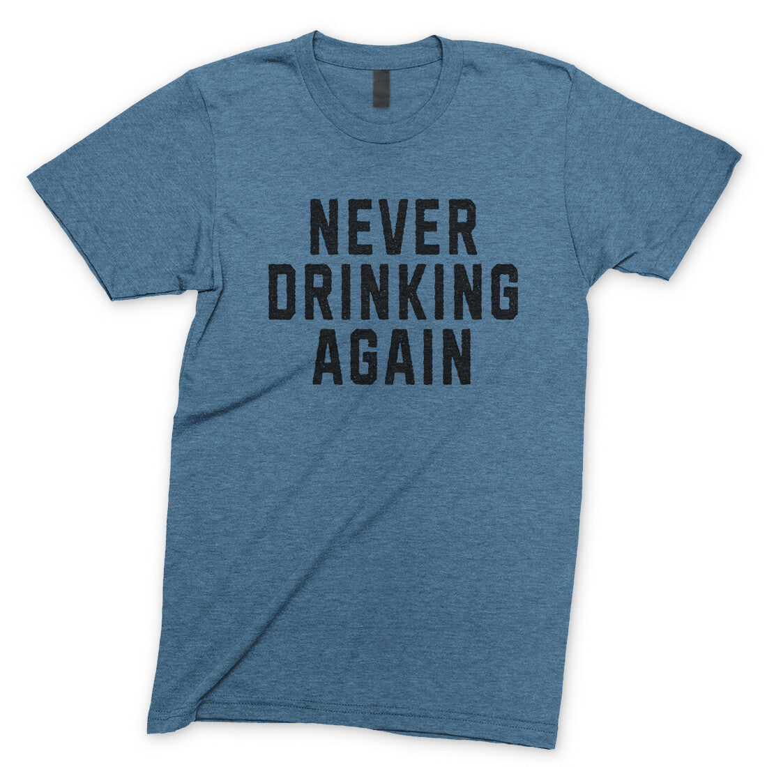 Never Drinking Again in Heather Indigo Color