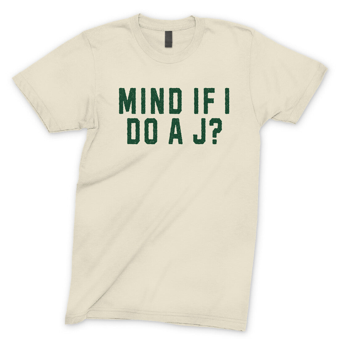 Mind If I Do A J? in Natural Color