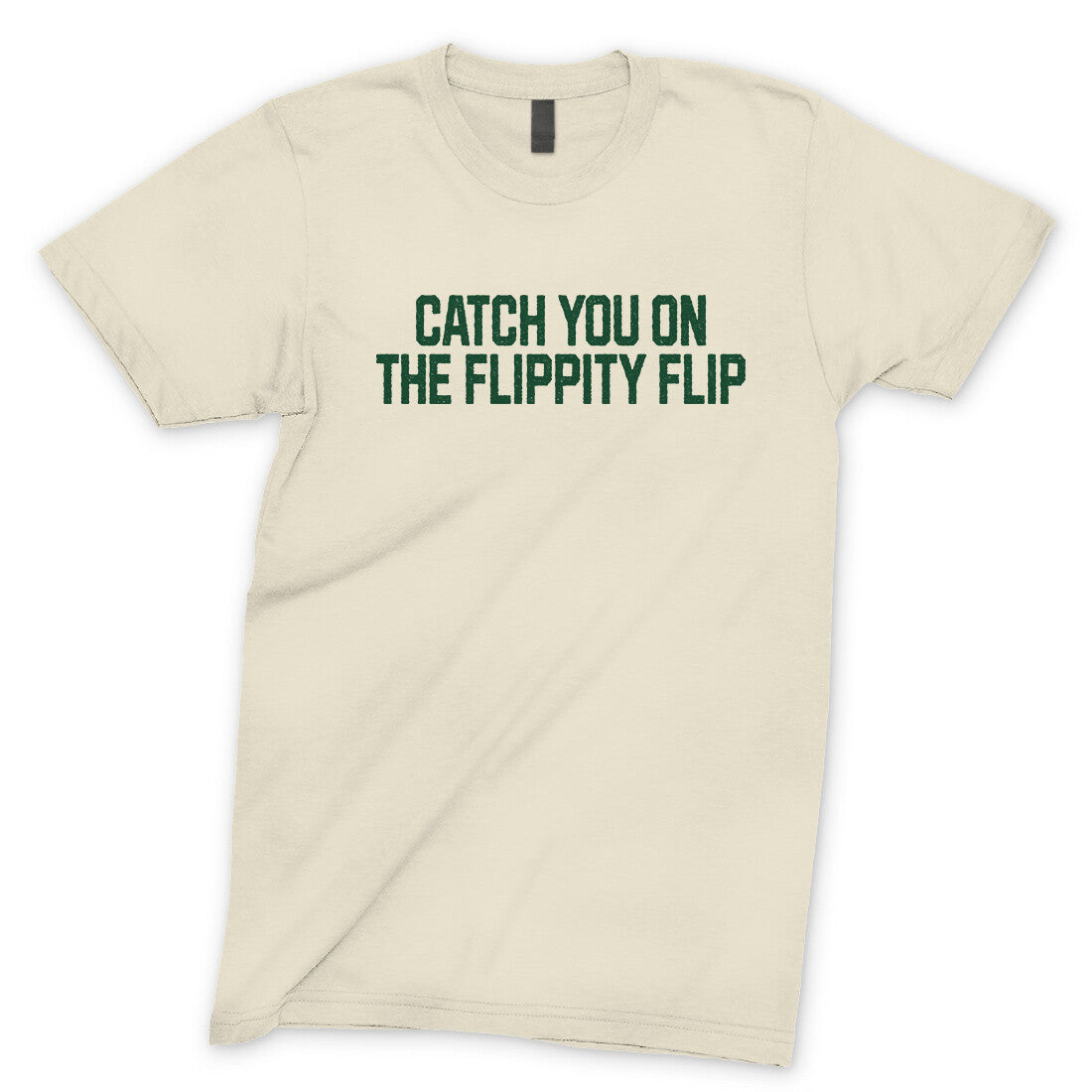 Catch you on the Flippity Flip in Natural Color