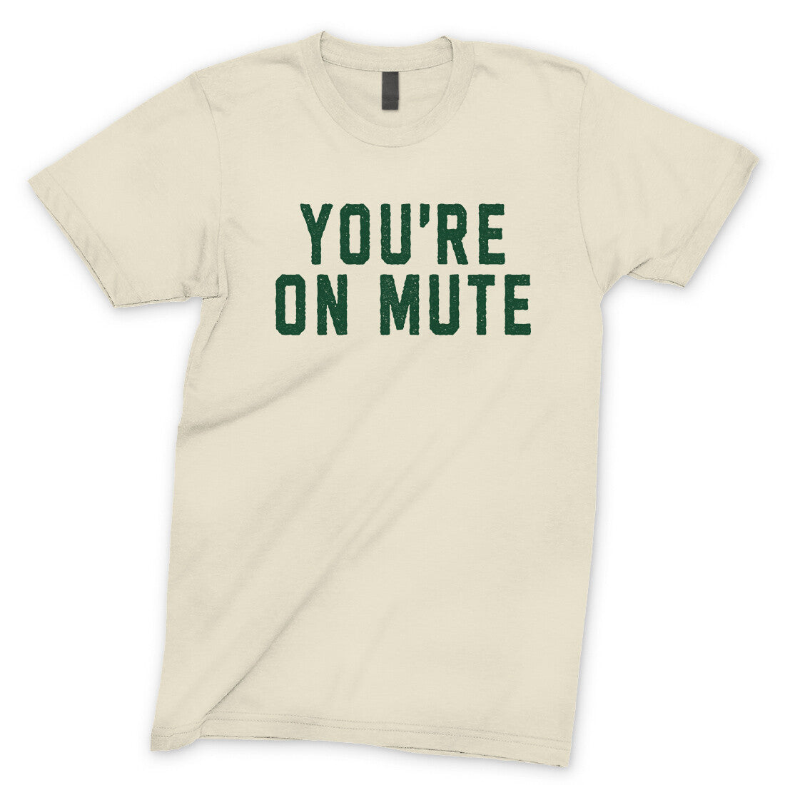 You're on Mute in Natural Color