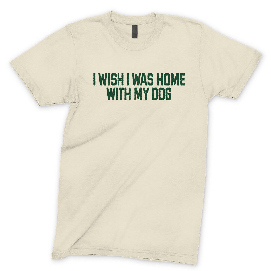 I Wish I Was at Home with my Dog in Natural Color