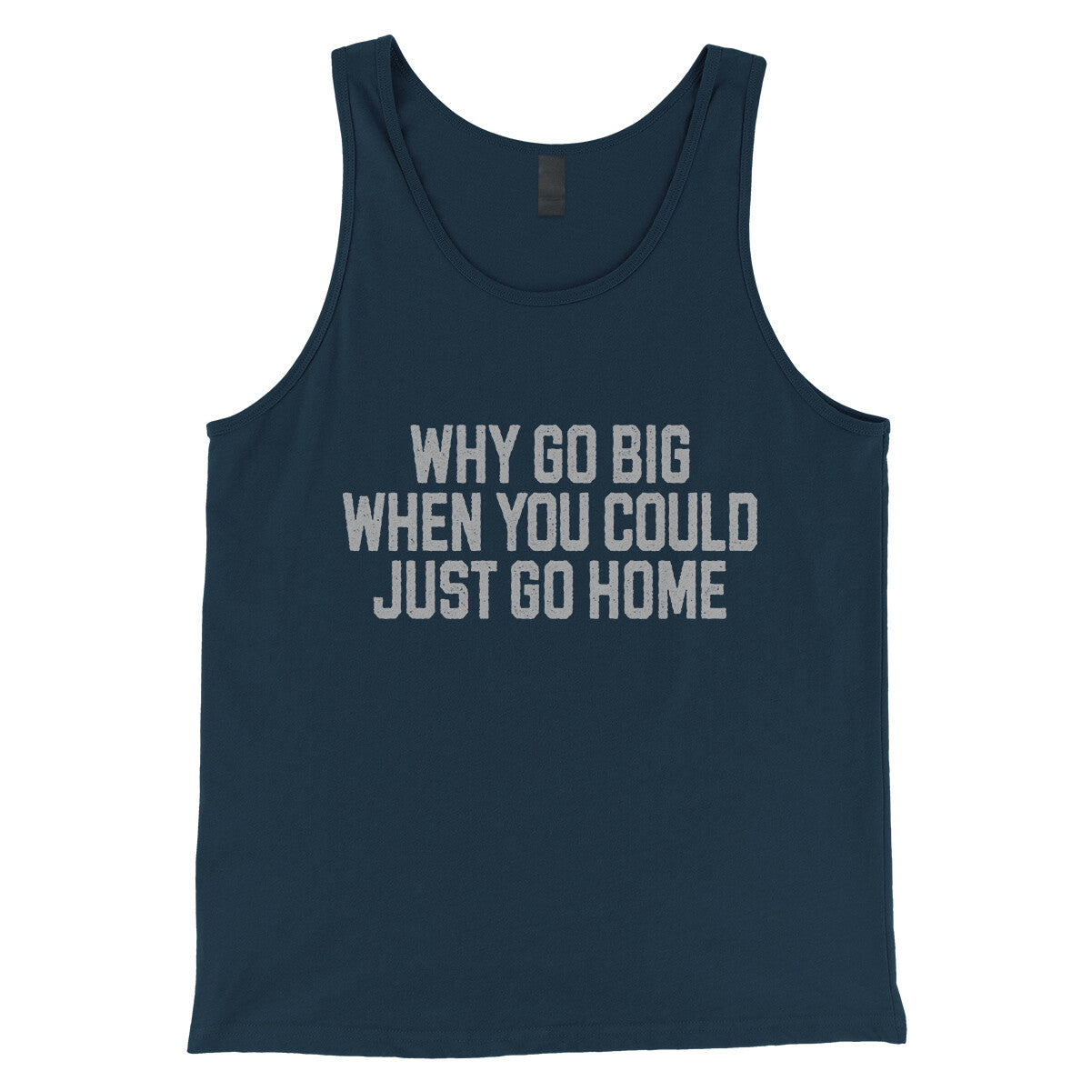 Why Go Big When You Could Just Go Home in Navy Color