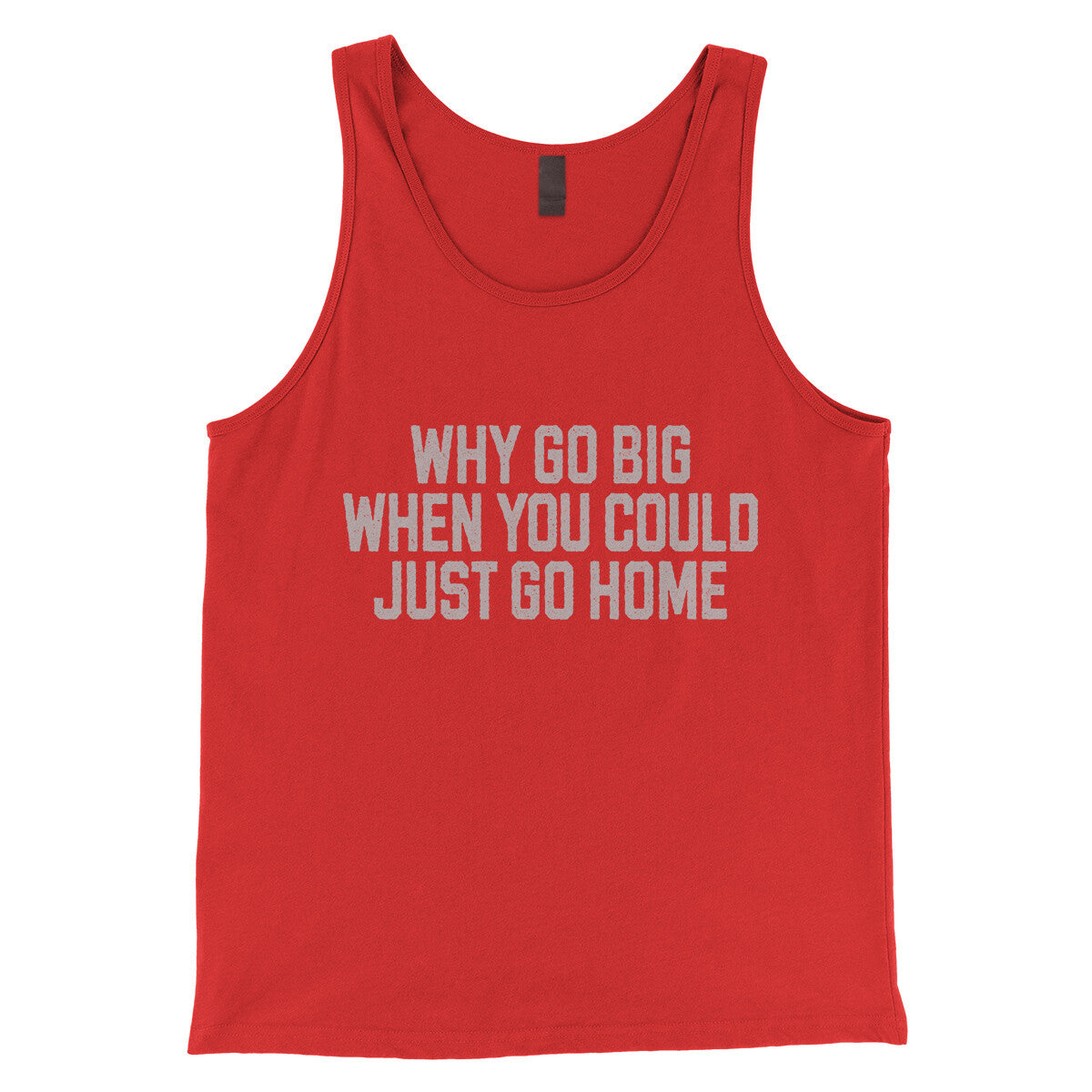 Why Go Big When You Could Just Go Home in Red Color