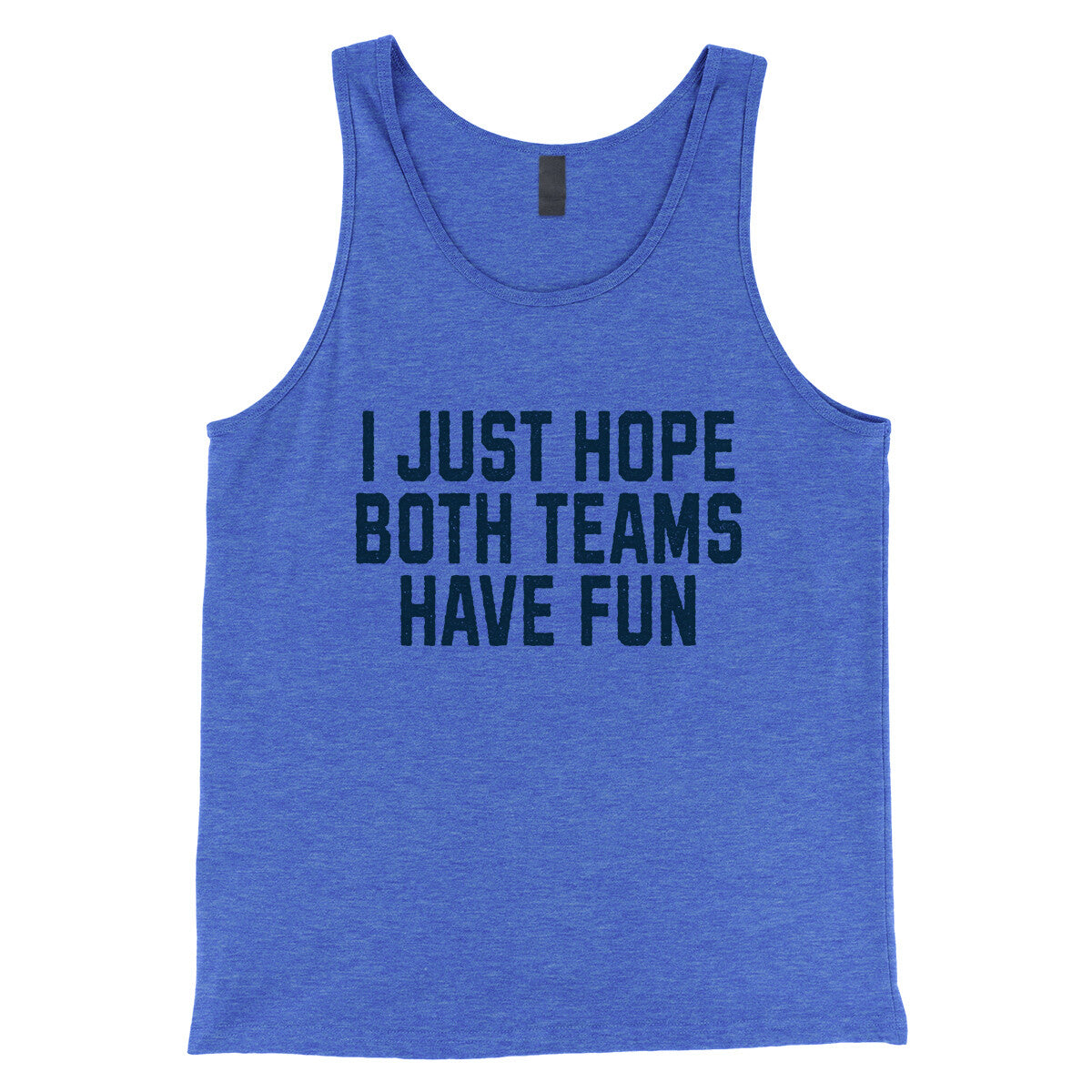 I Just Hope Both Teams Have Fun in True Royal TriBlend Color