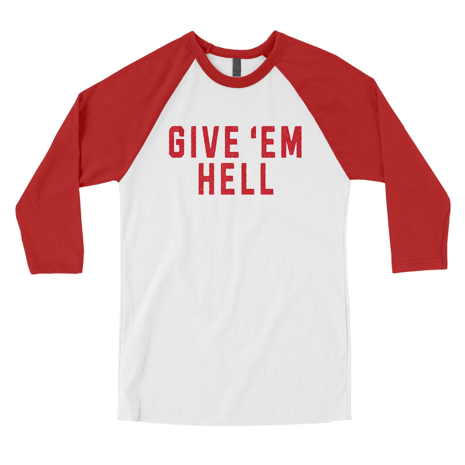 Give ‘em Hell in White with Red Color