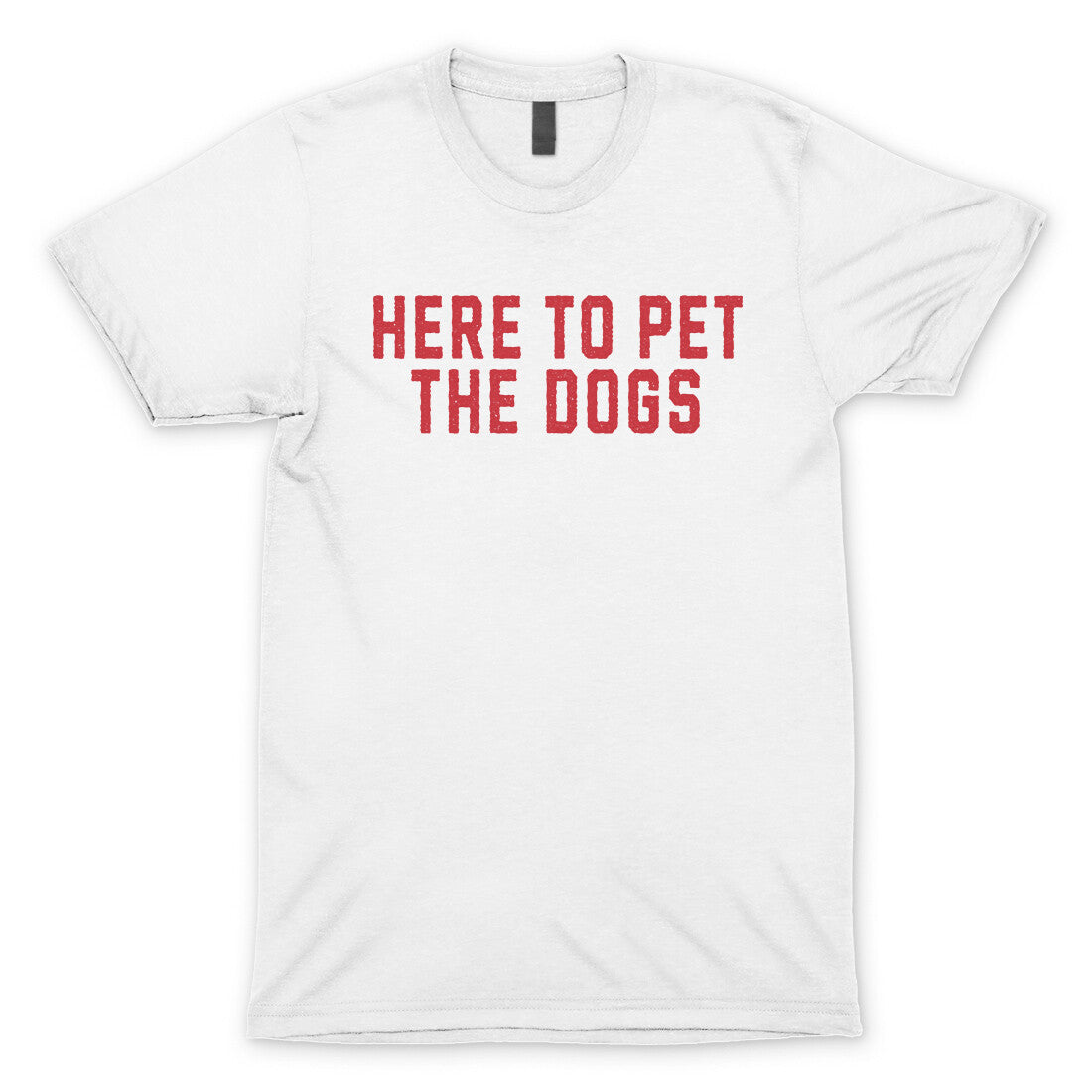 Here to Pet the Dogs in White Color