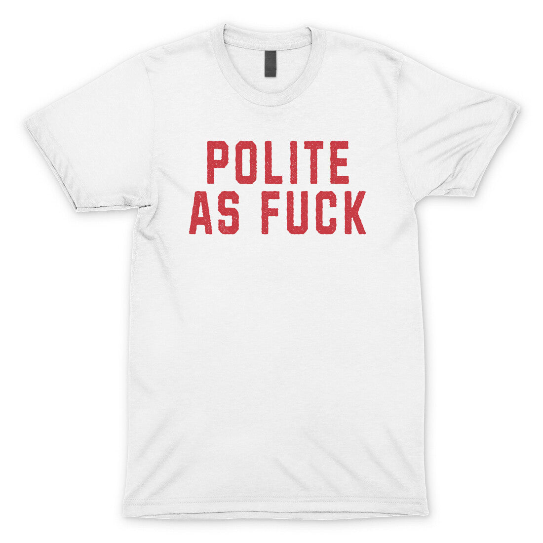 Polite as Fuck in White Color