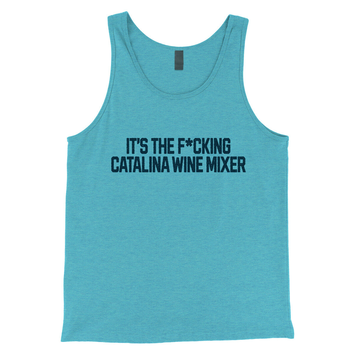 It's the Fucking Catalina Wine Mixer in Aqua Triblend Color
