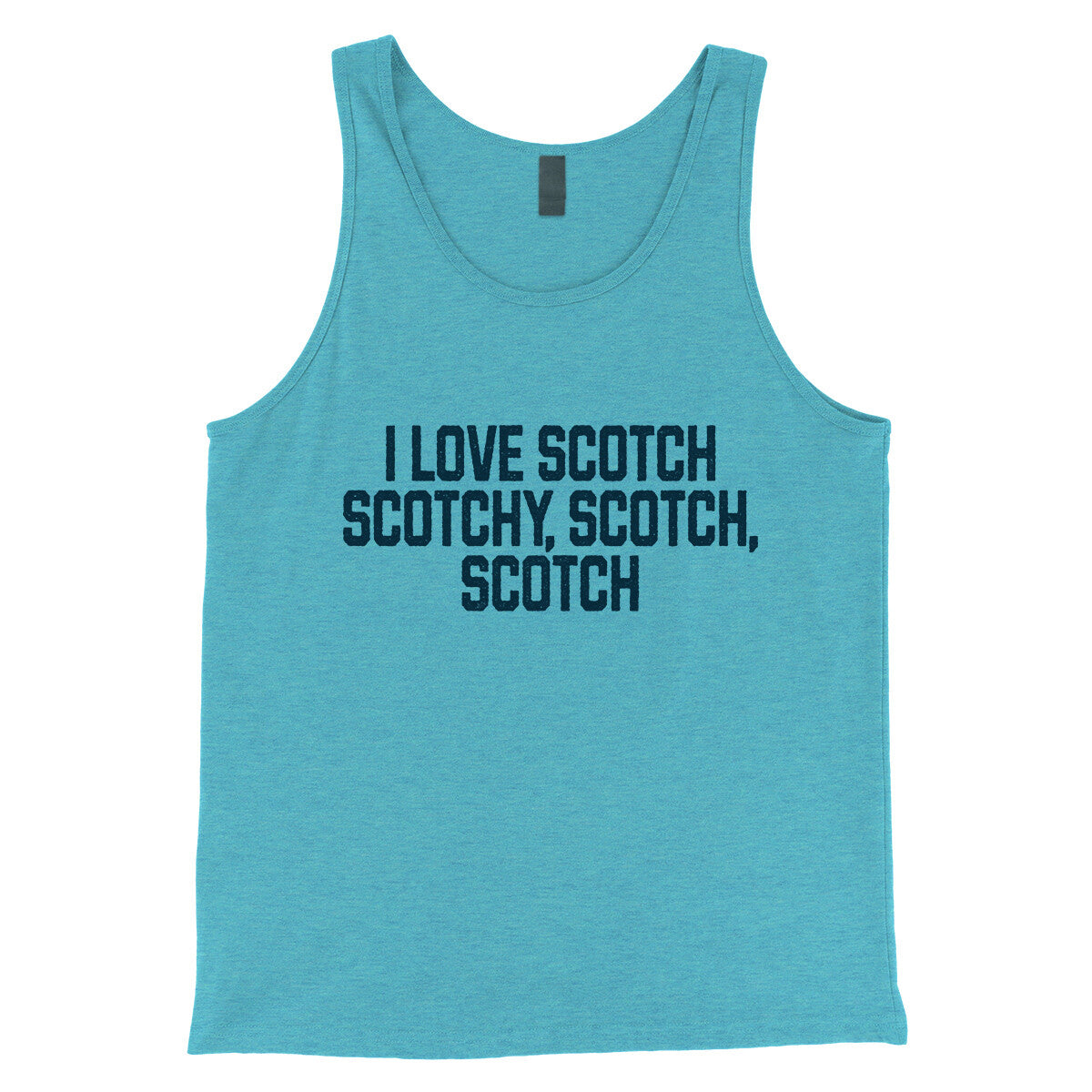 I Love Scotch Scotchy Scotch Scotch in Aqua Triblend Color