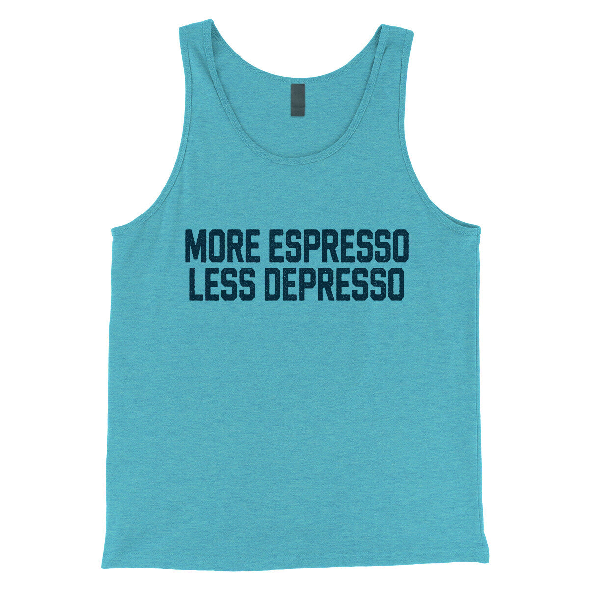 More Espresso Less Depresso in Aqua Triblend Color