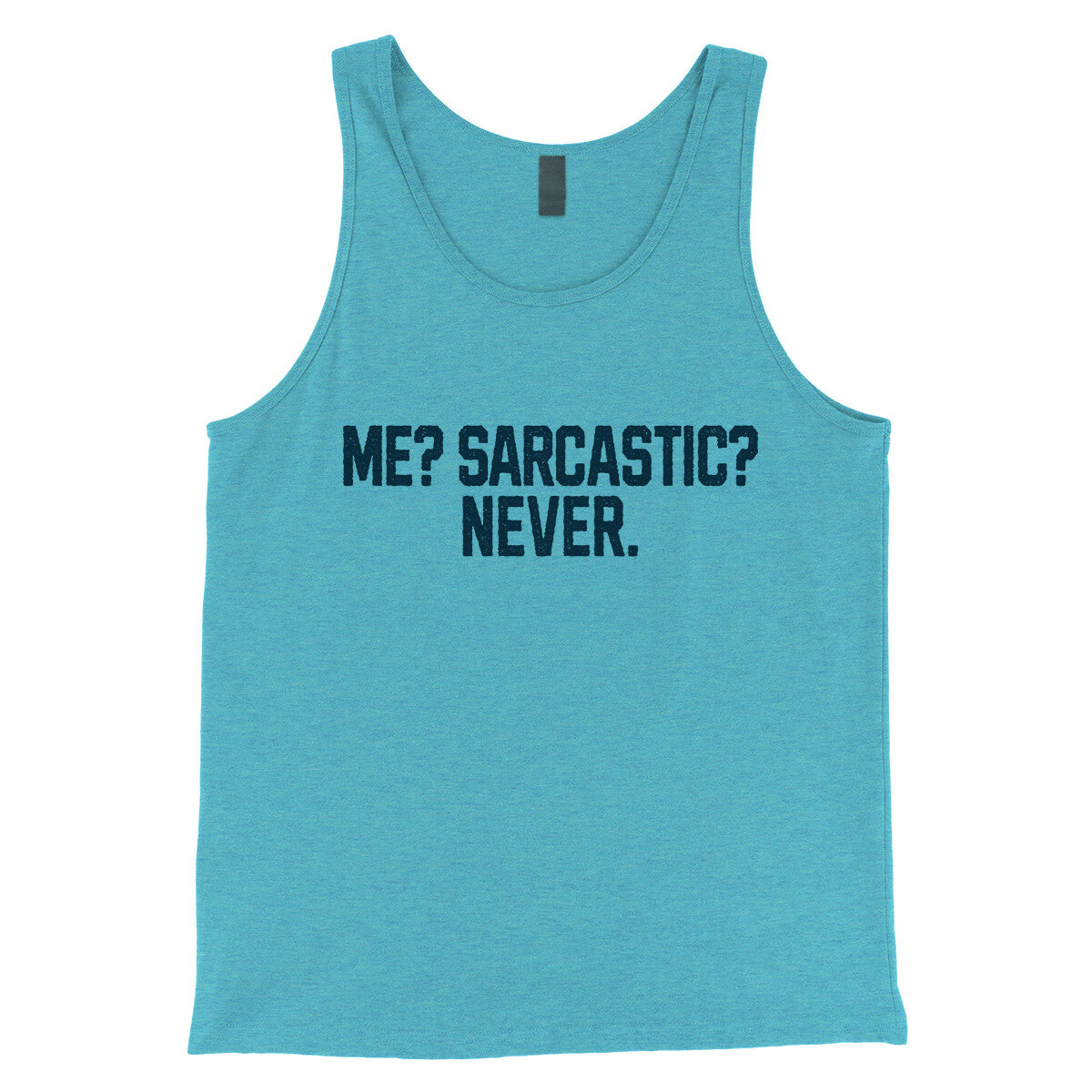 Me Sarcastic Never in Aqua Triblend Color
