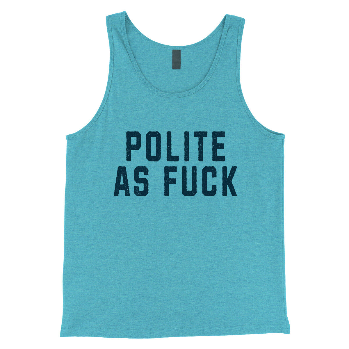 Polite as Fuck in Aqua Triblend Color