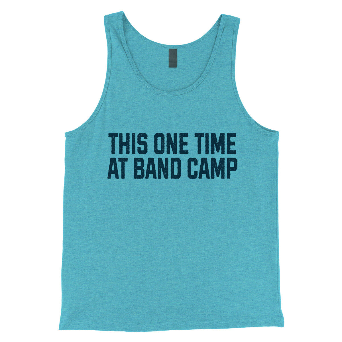 This One Time at Band Camp in Aqua Triblend Color