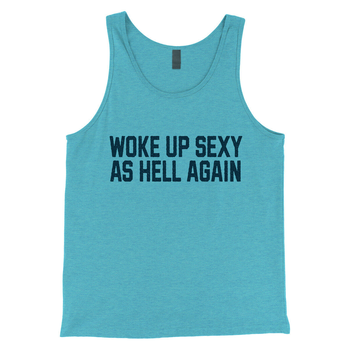 Woke Up Sexy as Hell in Aqua Triblend Color
