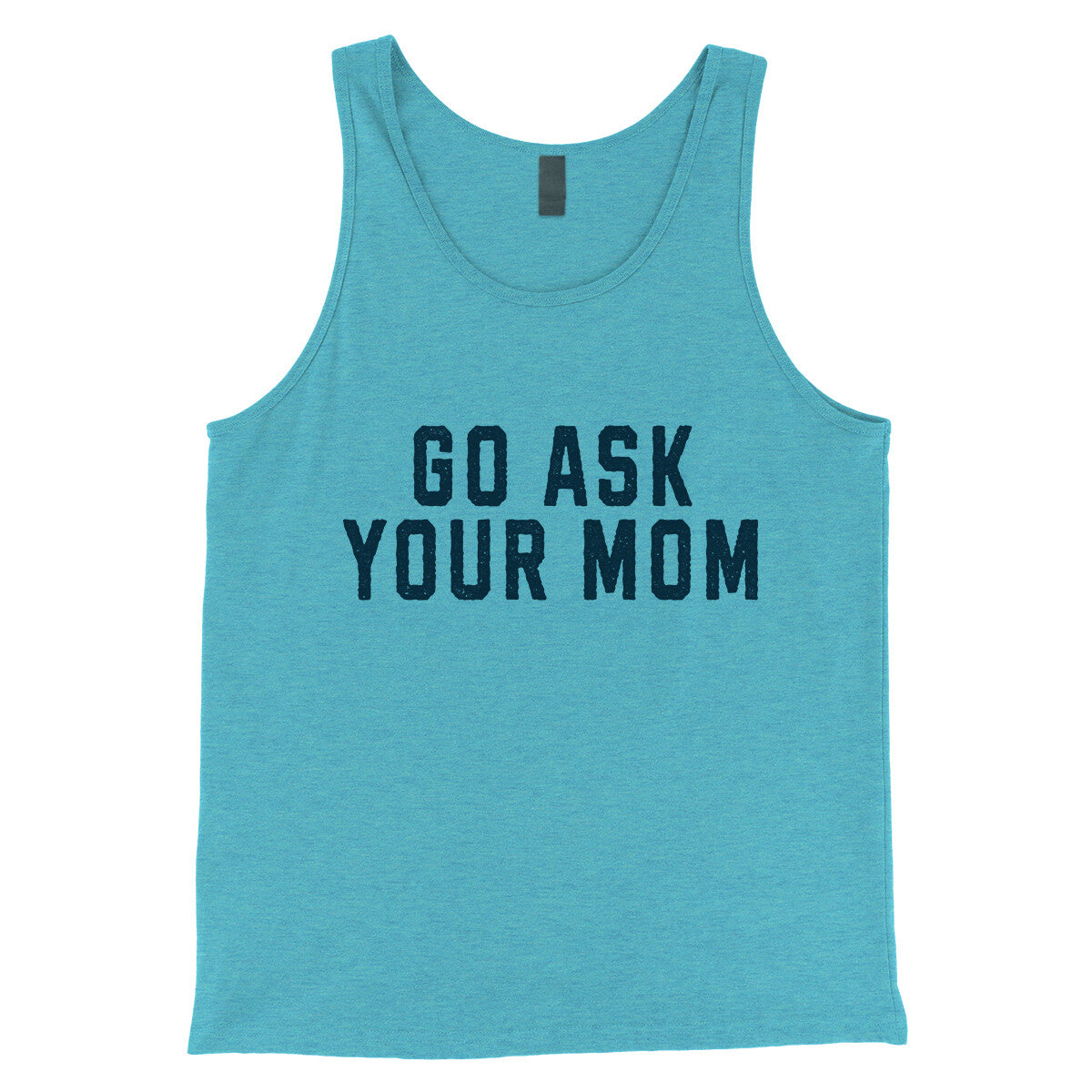 Go Ask your Mom in Aqua Triblend Color