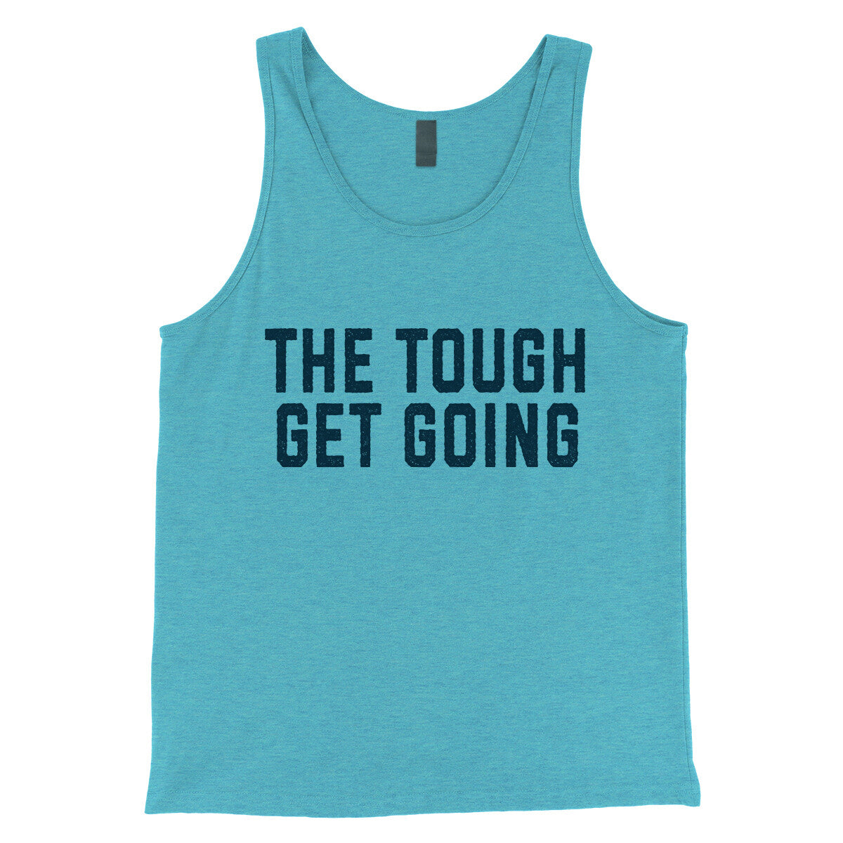 The Tough Get Going in Aqua Triblend Color
