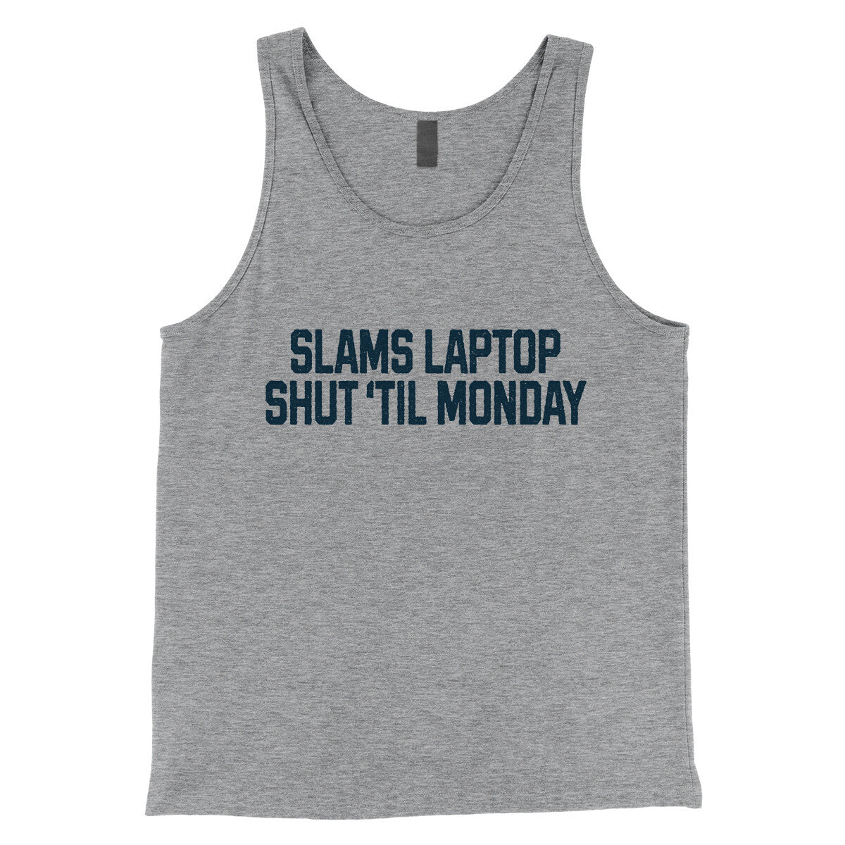 Slams Laptop Shut 'Til Monday in Athletic Heather Color