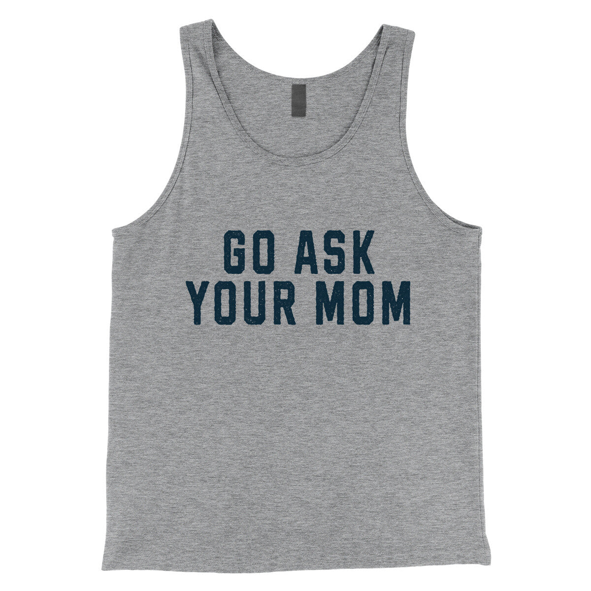 Go Ask your Mom in Athletic Heather Color