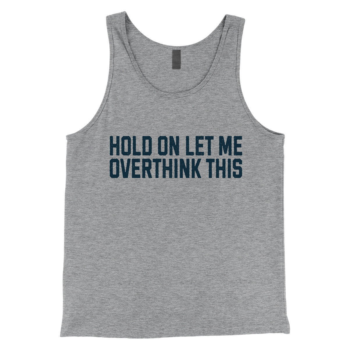 Hold on Let me Overthink This in Athletic Heather Color