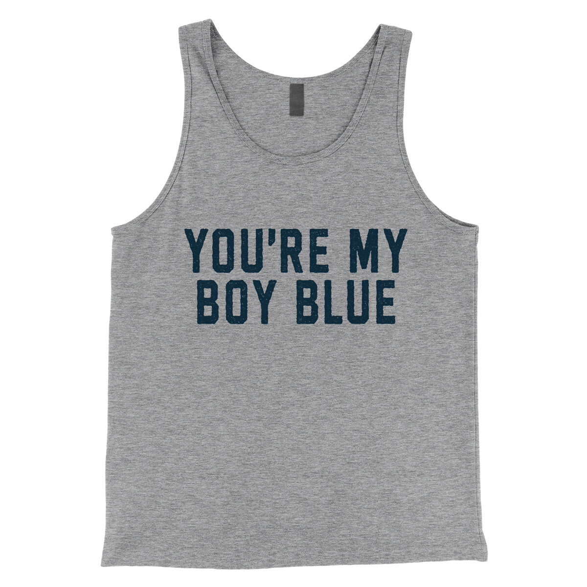 You're my Boy Blue in Athletic Heather Color