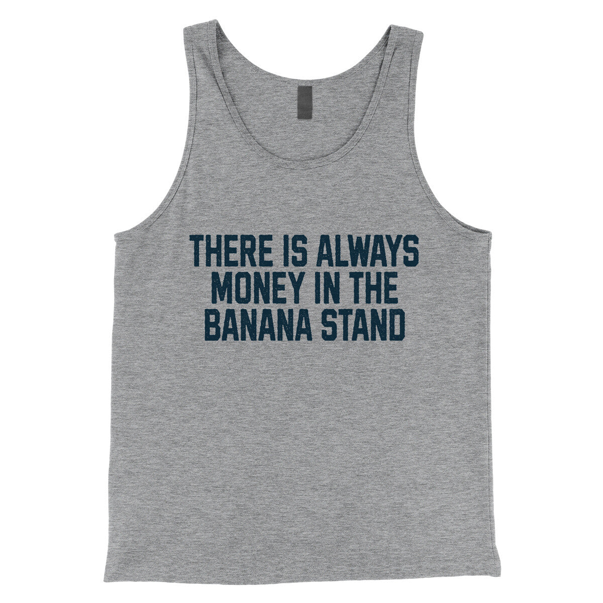 There is Always Money in the Banana Stand in Athletic Heather Color