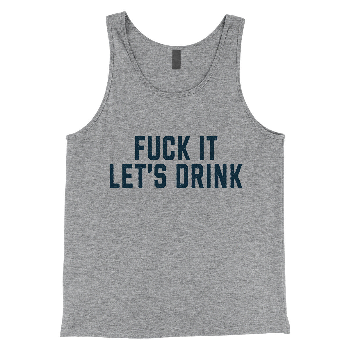Fuck It Lets Drink in Athletic Heather Color