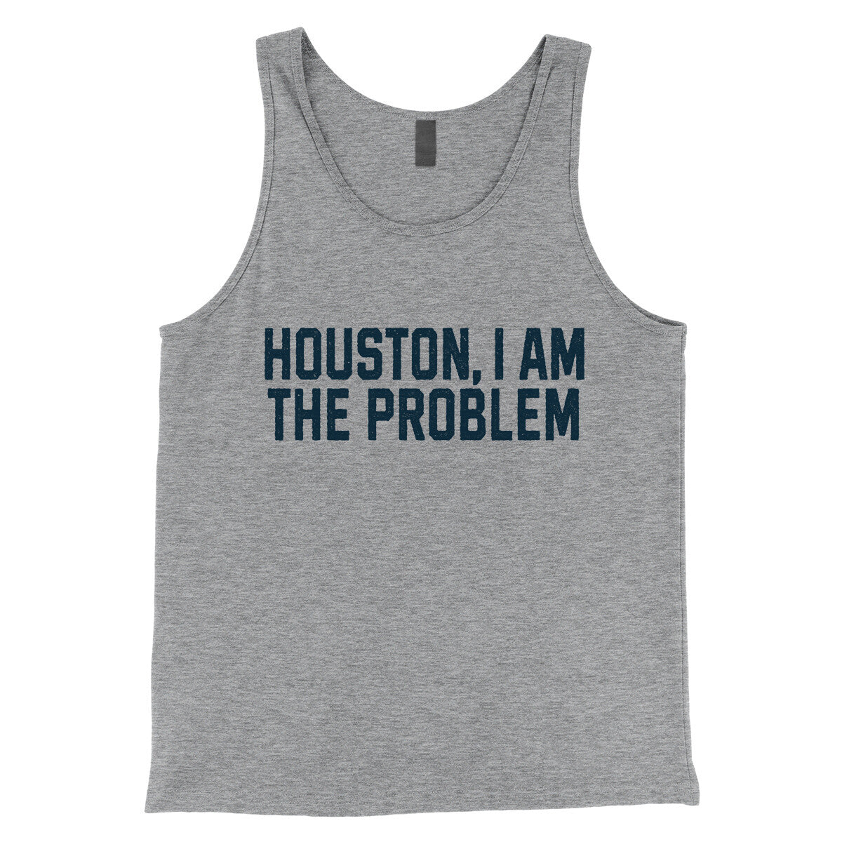 Houston I Am the Problem in Athletic Heather Color