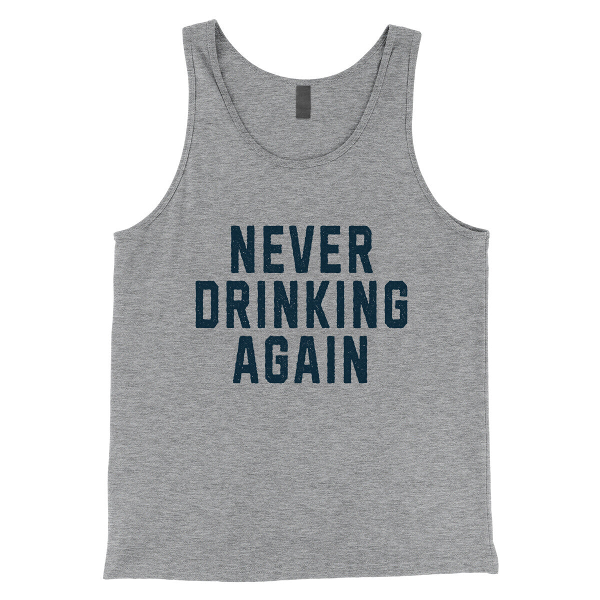 Never Drinking Again in Athletic Heather Color