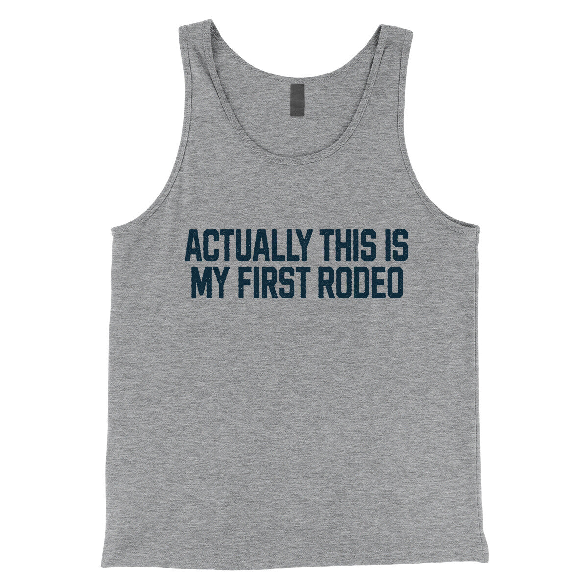 Actually This is My First Rodeo in Athletic Heather Color