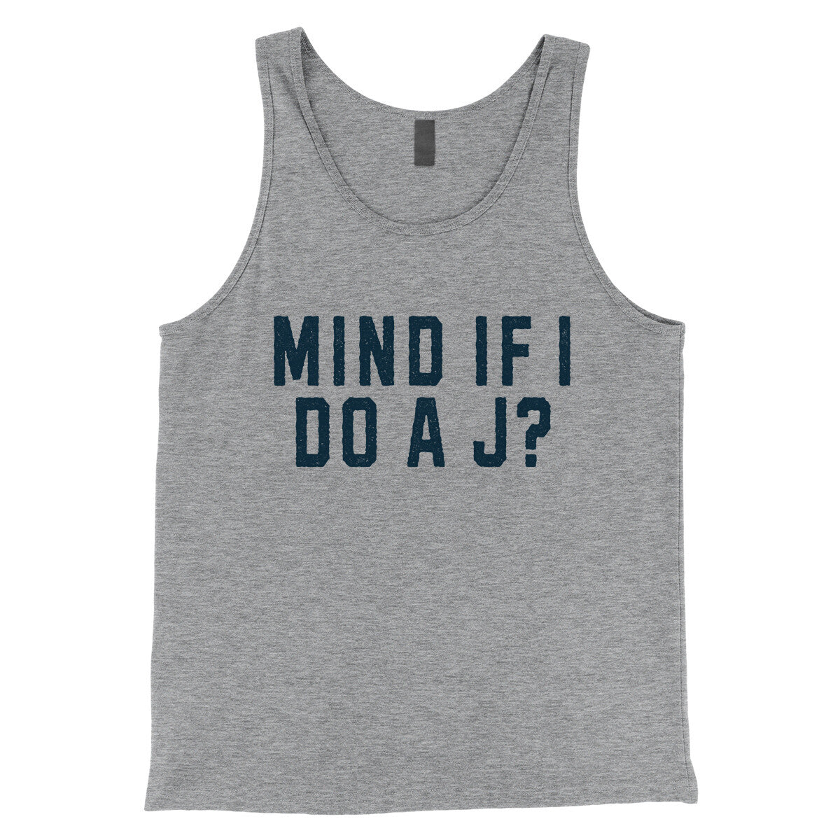 Mind If I Do A J? in Athletic Heather Color