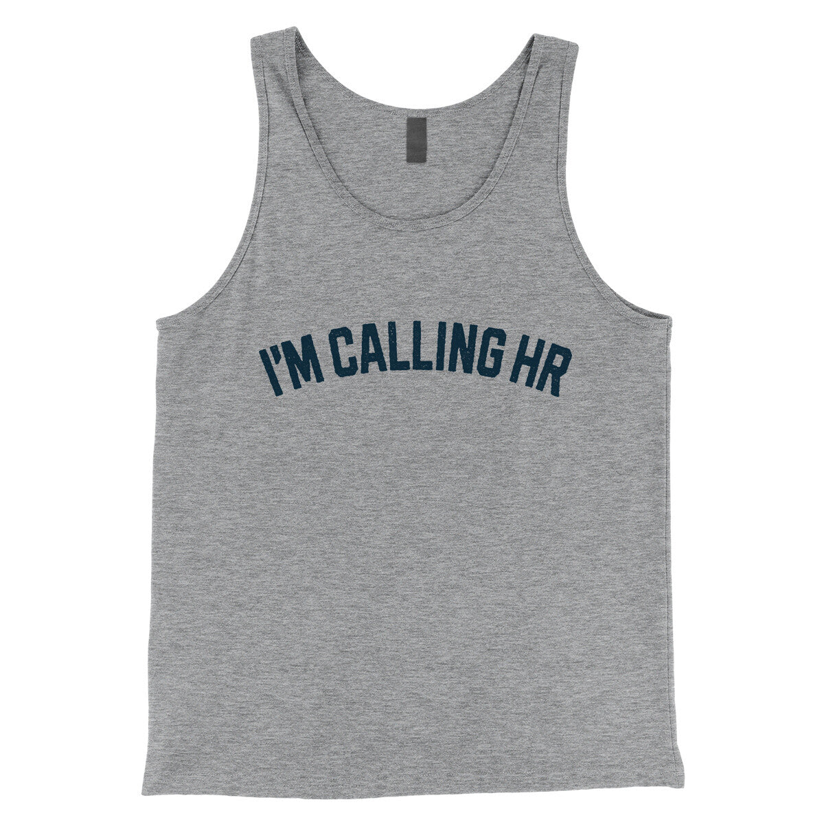 I'm Calling HR in Athletic Heather Color