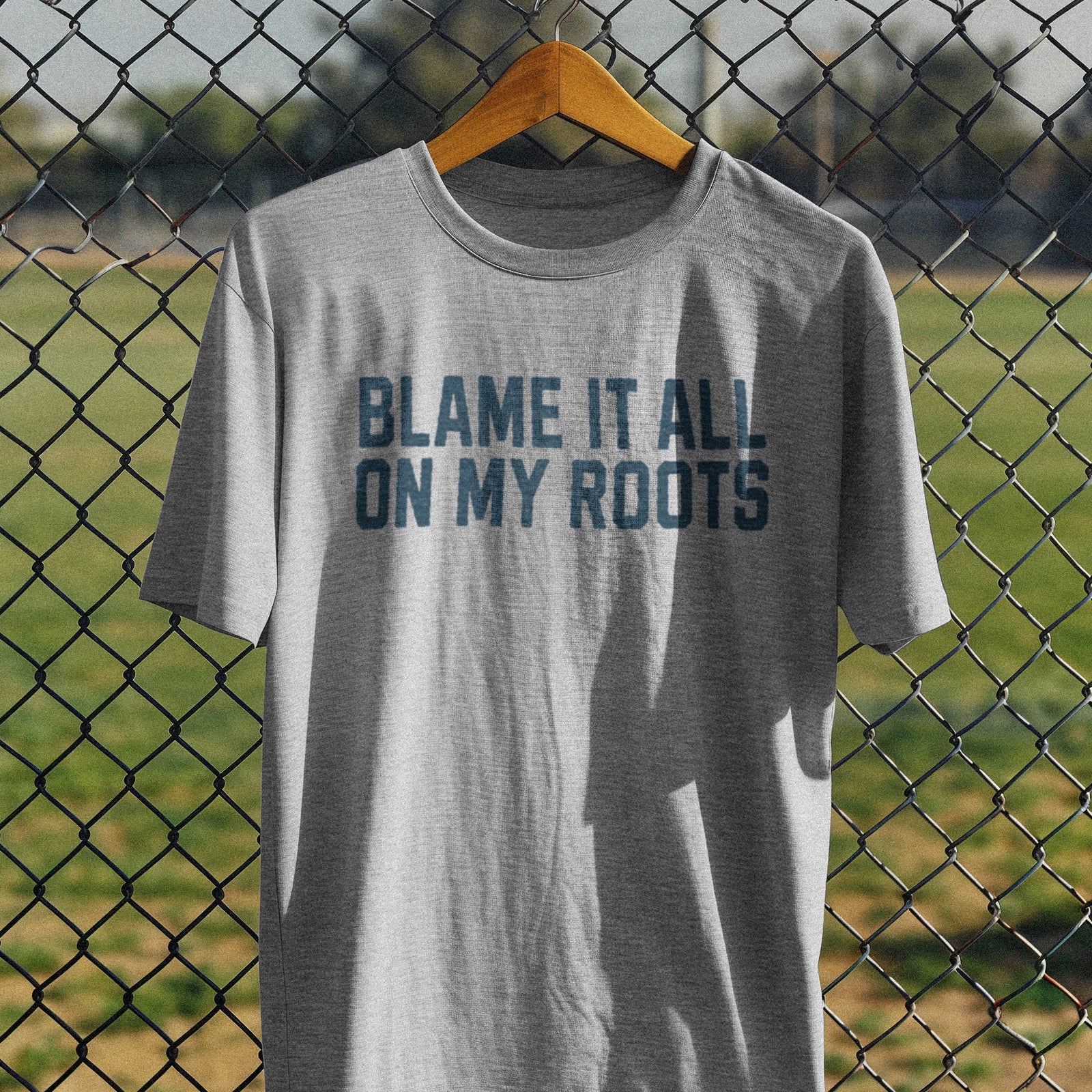 Blame It All On My Roots T-Shirt
