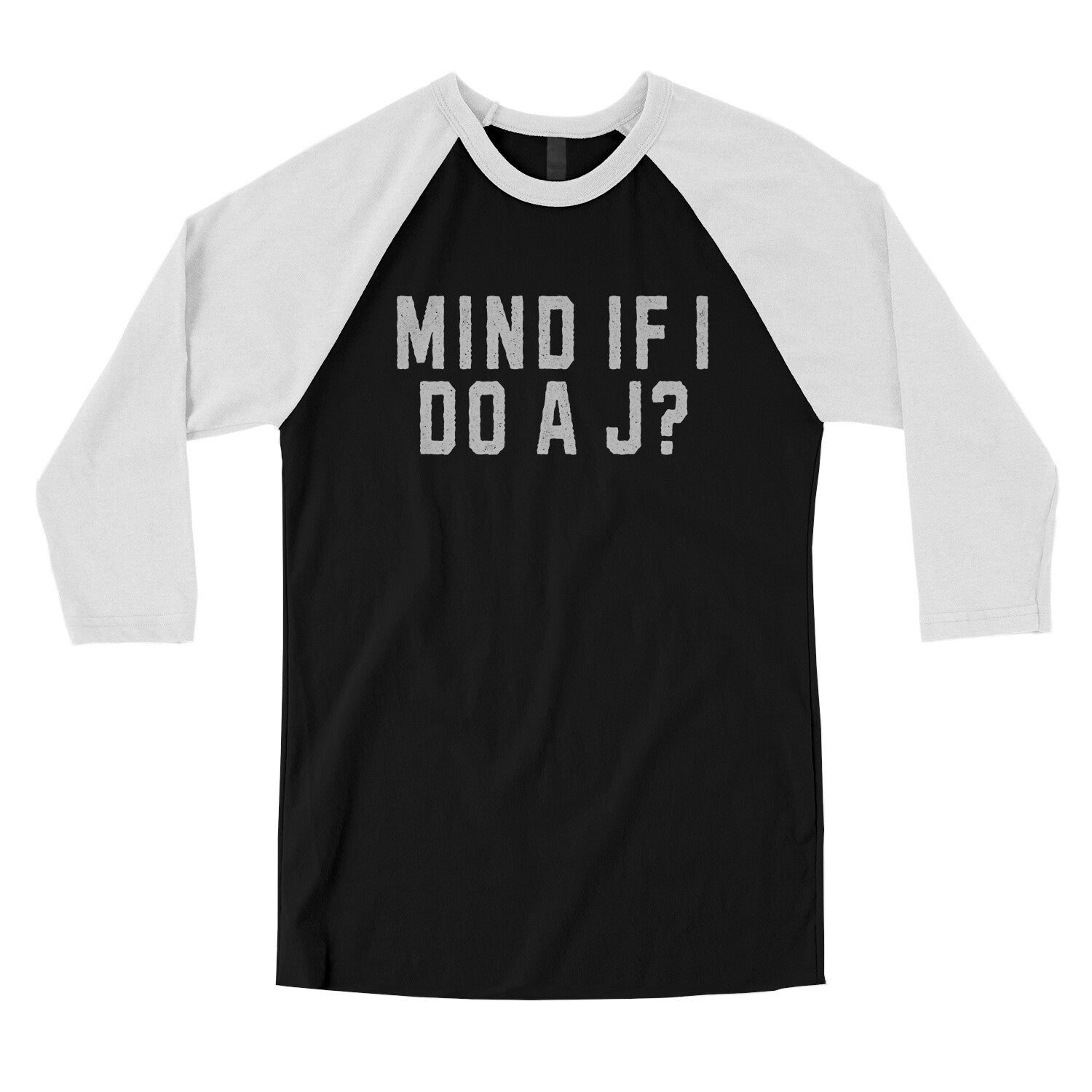 Mind If I Do A J? in Black with White Color