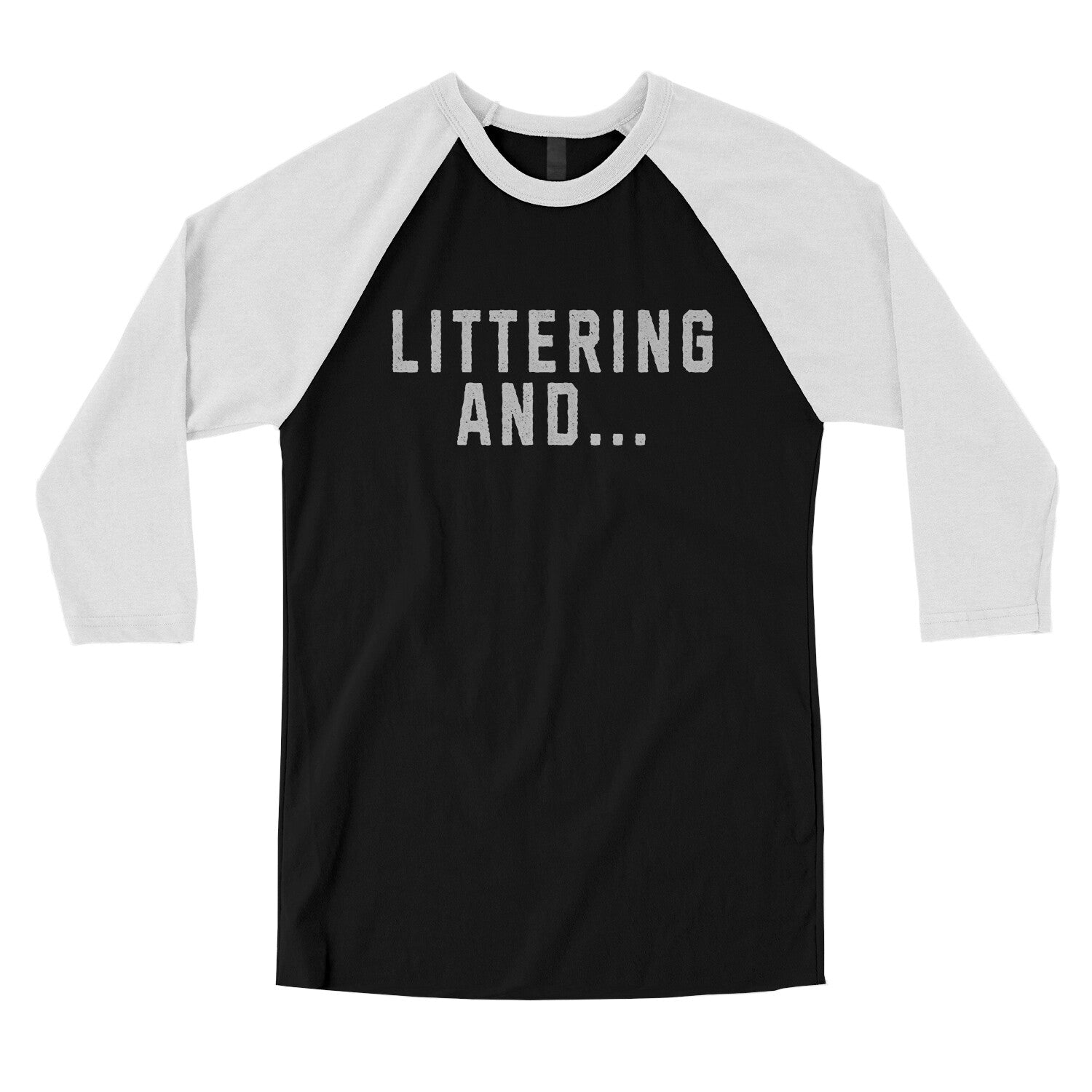 Littering And in Black with White Color