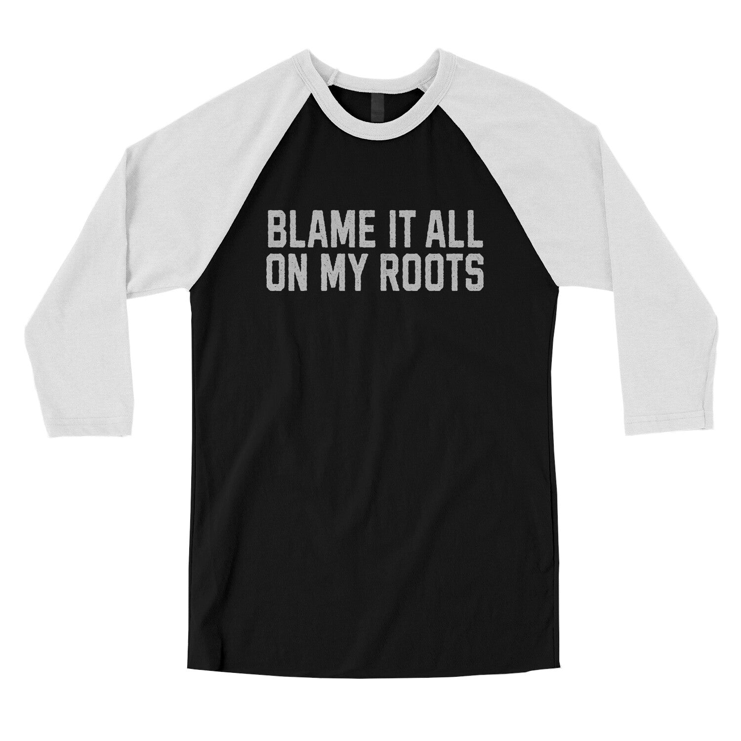 Blame it All on my Roots in Black with White Color