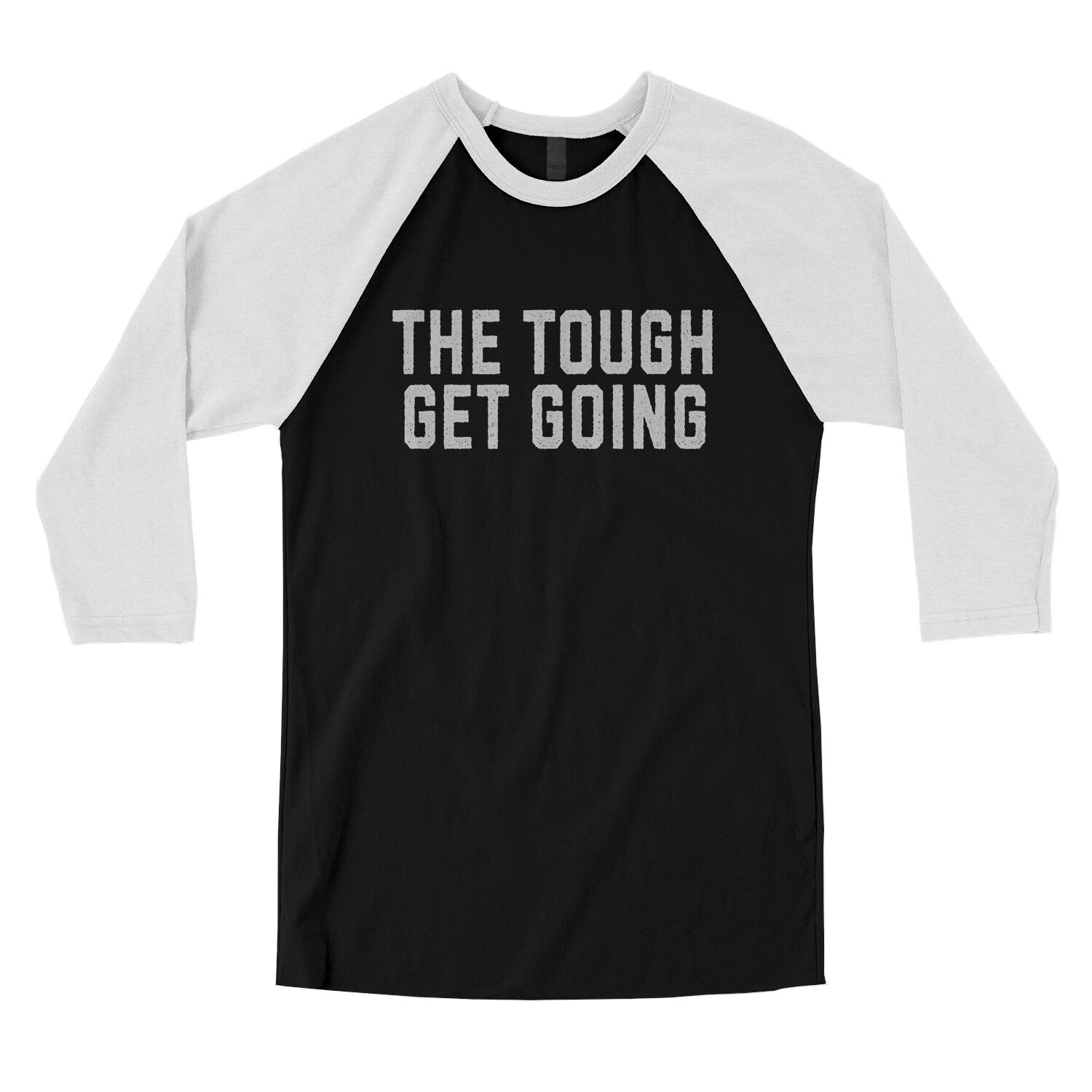 The Tough Get Going in Black with White Color