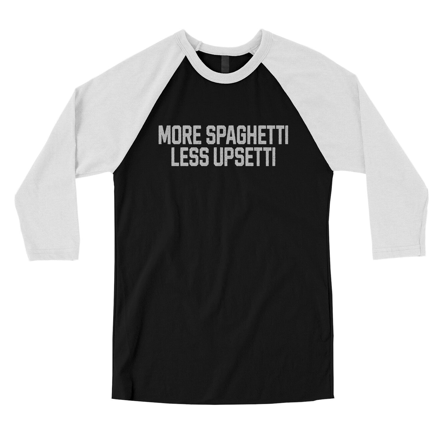 More Spaghetti Less Upsetti in Black with White Color