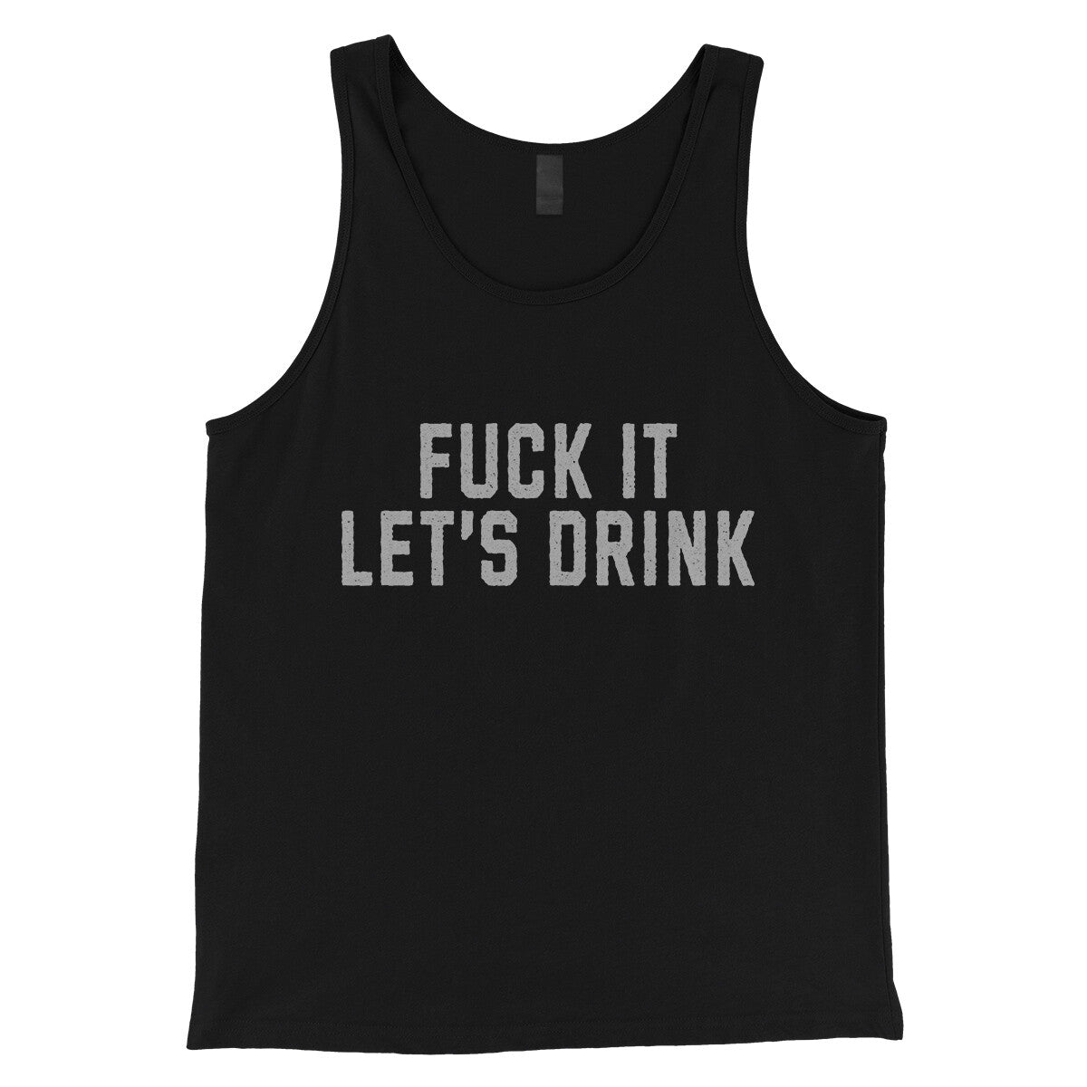 Fuck It Lets Drink in Black Color