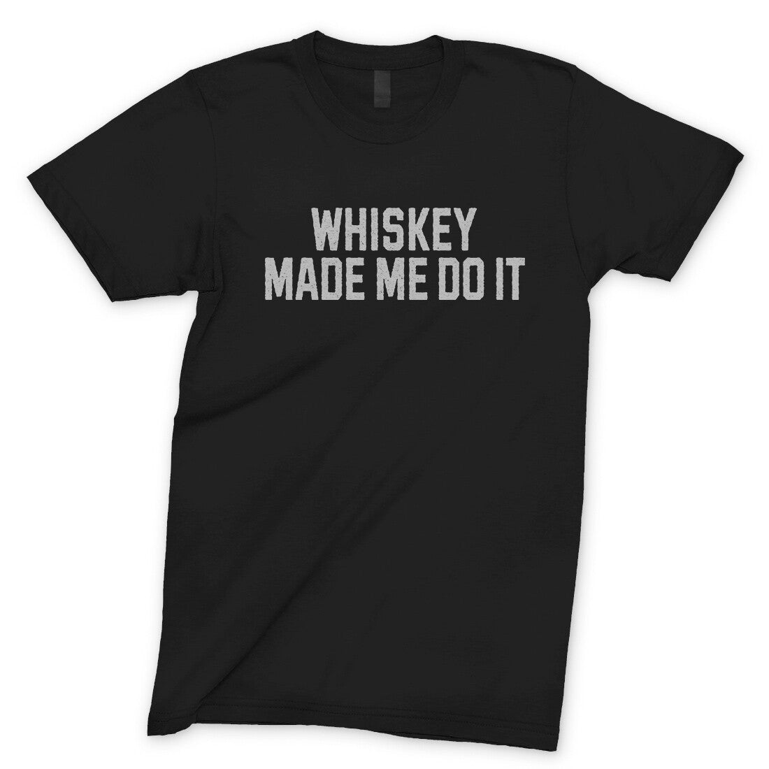 Whiskey Made Me Do It in Black Color