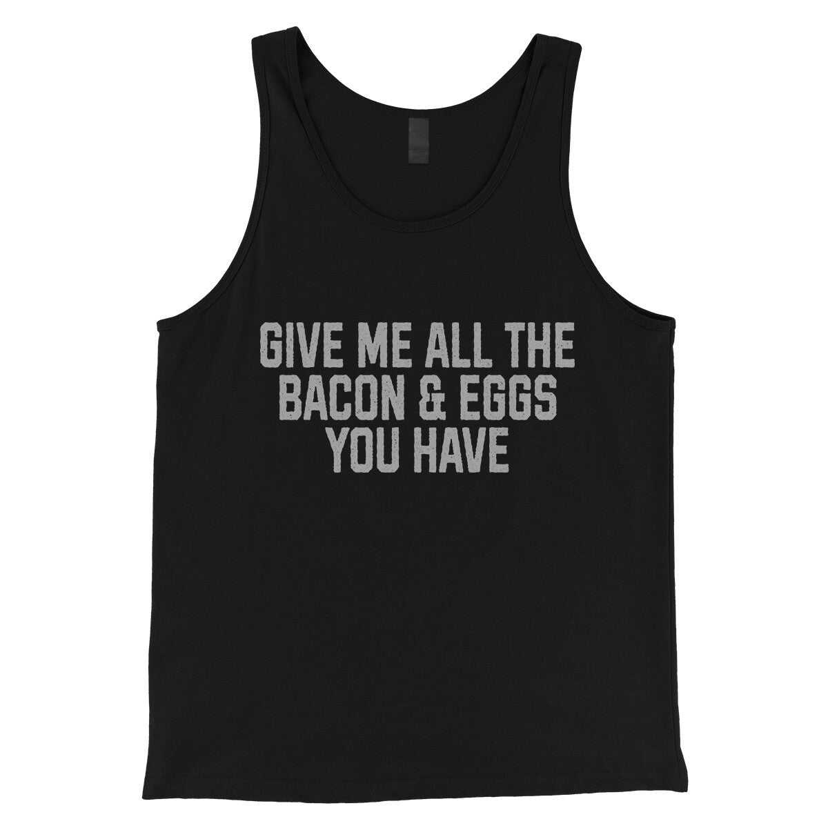 Give Me All the Bacon and Eggs you Have in Black Color