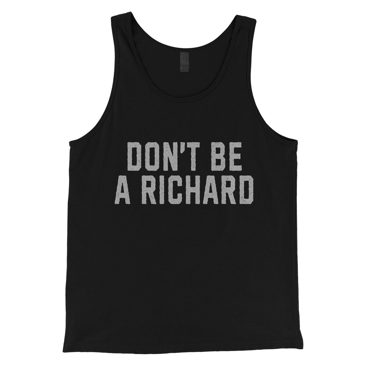 Don't Be a Richard in Black Color