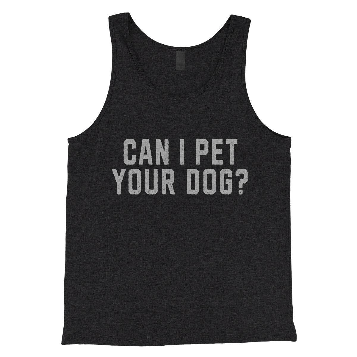 Can I Pet your Dog in Charcoal Black TriBlend Color