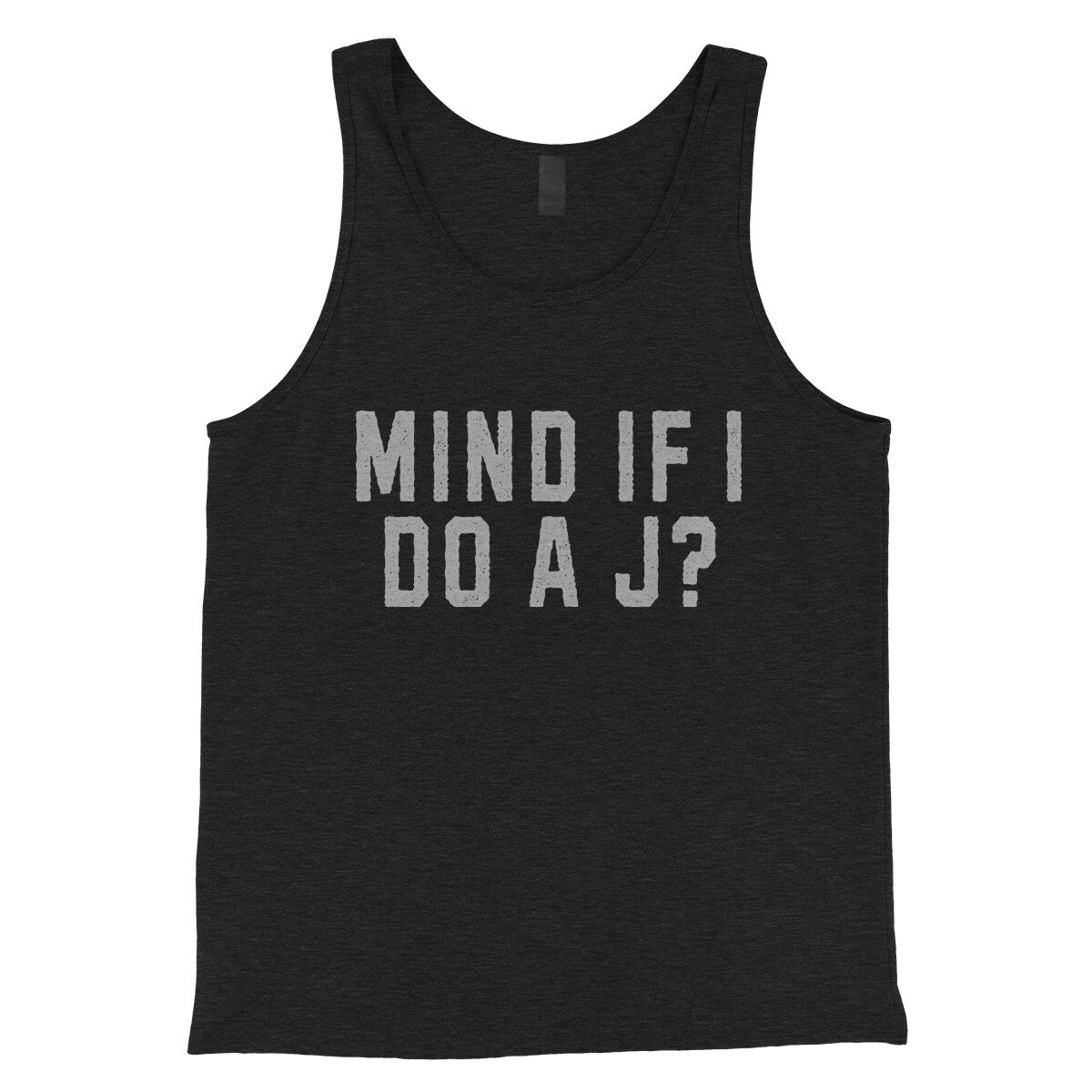 Mind If I Do A J? in Charcoal Black TriBlend Color