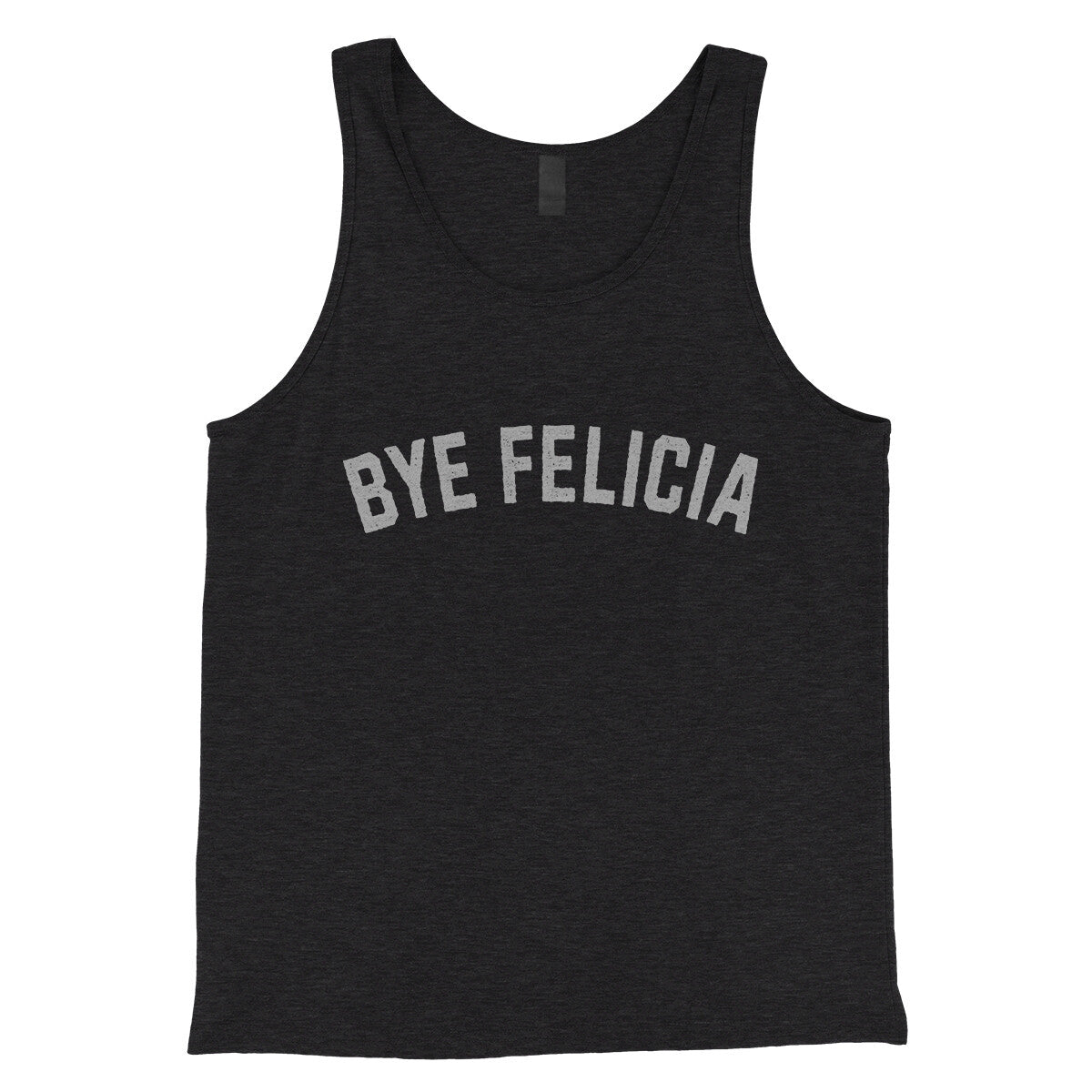 Bye Felicia in Charcoal Black TriBlend Color